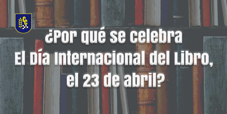 ¿Por qué se celebra El Día Internacional del Libro, el 23 de abril?